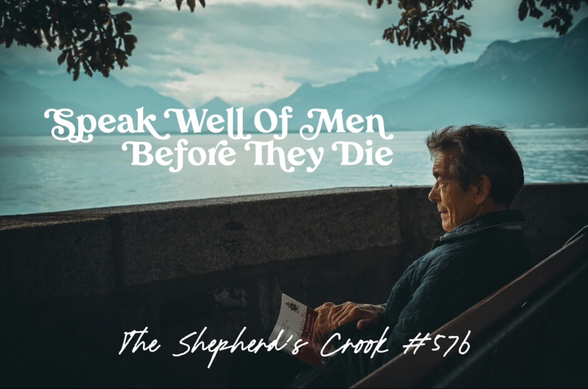 #576 Speak Well of The Prophets Before They Die