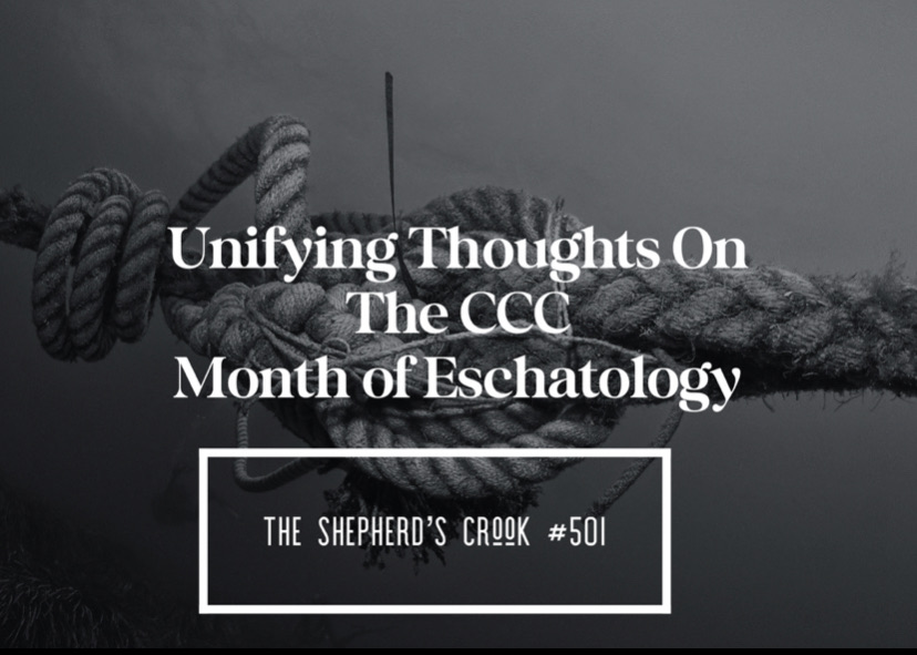 #501 Unifying Thoughts on the CCC Month of Eschatology